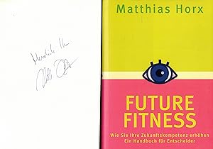 Bild des Verkufers fr Future Fitness. Wie Sie Ihre Zukunftskompetenz erhhen. Ein Handbuch fr Entscheider (Widmungsexemplar) zum Verkauf von Paderbuch e.Kfm. Inh. Ralf R. Eichmann