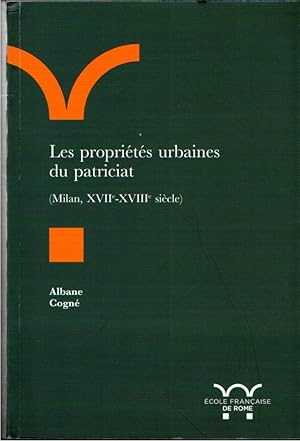 Les propriétés urbaines du patriciat : Milan, 17.e-18.e siècle