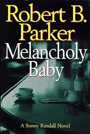Bild des Verkufers fr Melancholy Baby (A Sunny Randall Novel) zum Verkauf von Reliant Bookstore