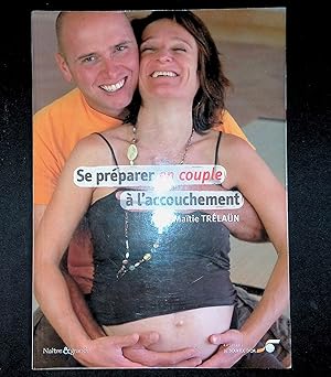 Bild des Verkufers fr Se prparer en couple  l'accouchement zum Verkauf von LibrairieLaLettre2