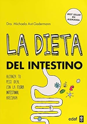 Seller image for La dieta del intestino: Alcanza tu peso ideal con la flora intestinal adecuada for sale by ABACO LIBROS USADOS