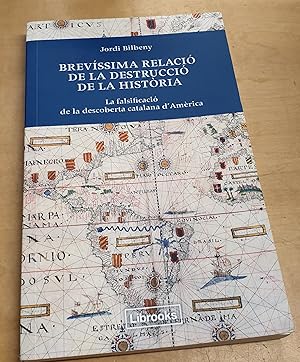 Imagen del vendedor de Brevssima relaci de la destrucci de la Histria. La falsificaci de la descoberta catalana d'Amrica a la venta por Outlet Ex Libris