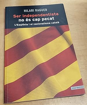 Imagen del vendedor de Ser independentista no s cap pecat. L'Esglsia i el nacionalisme catal a la venta por Outlet Ex Libris