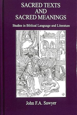 Seller image for Sacred Texts and Sacred Meanings: Studies in Biblical Language and Literature for sale by M Godding Books Ltd