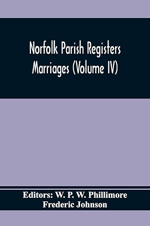 Bild des Verkufers fr Norfolk Parish Registers. Marriages (Volume IV) zum Verkauf von Redux Books