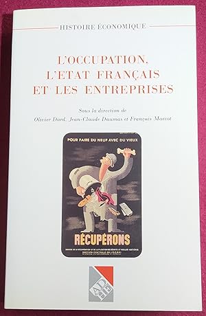 Immagine del venditore per L'OCCUPATION, L'ETAT Franais ET LES ENTREPRISES venduto da LE BOUQUINISTE