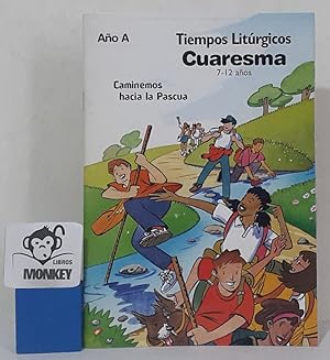 Seller image for Tiempos Litrgicos. Cuaresma 7 - 12 aos. Ao A. Caminemos hacia la Pascua for sale by MONKEY LIBROS