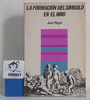 Seller image for La formacin del smbolo en el nio. Imitacin, juego y sueo. Imagen y representacin for sale by MONKEY LIBROS