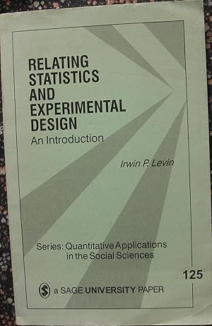 Seller image for Relating Statistics and Experimental Design : An Introduction (Quantitative Applications in the Social Sciences) for sale by eclecticbooks