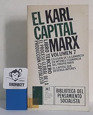 Seller image for El Capital. Vol 7. Libro tecero: El proceso global de la produccin capitalista for sale by MONKEY LIBROS