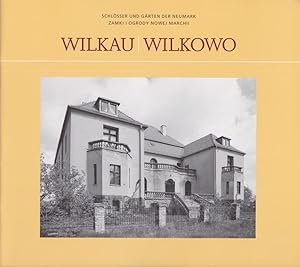 Seller image for Wilkau = Wilkowo / Maja Blazejewska ; herausgegeben von Sibylle Badstbner-Grger und Markus Jager; Schlsser und Grten der Neumark ; Heft 19 for sale by Licus Media