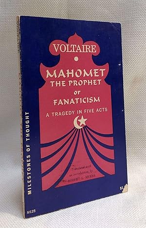 Mahomet the Prophet or Fanaticism a Tragedy in Five Acts