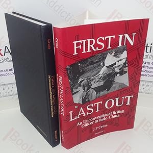 Bild des Verkufers fr First In, Last Out: An Unconventional British Officer in Indo-China (1945-46 and 1972-76) zum Verkauf von BookAddiction (ibooknet member)