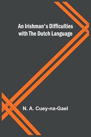 Bild des Verkufers fr An Irishman's Difficulties with the Dutch Language (Paperback) zum Verkauf von Grand Eagle Retail