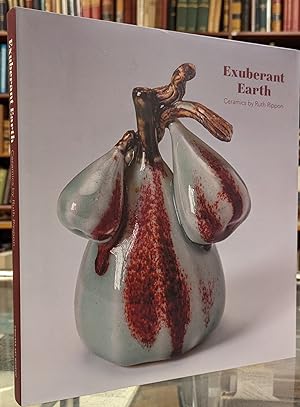 Immagine del venditore per Exuberant Earth: Ceramics by Ruth Rippon venduto da Moe's Books