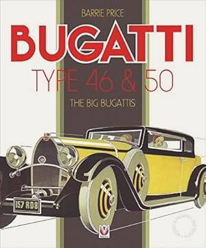 Image du vendeur pour Bugatti Type 46 & 50 : The Big Bugattis mis en vente par Martin Bott Bookdealers Ltd