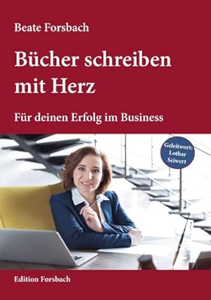 Bild des Verkufers fr Bcher schreiben mit Herz : Fr deinen Erfolg im Business zum Verkauf von AHA-BUCH GmbH