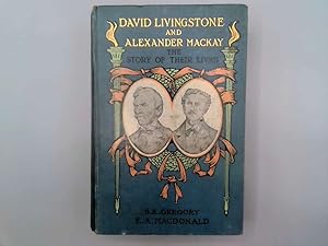 Immagine del venditore per DAVID LIVINGSTONE AND ALEXANDER MACKAY venduto da Goldstone Rare Books