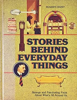 Seller image for Stories Behind Everyday Things for sale by Reliant Bookstore