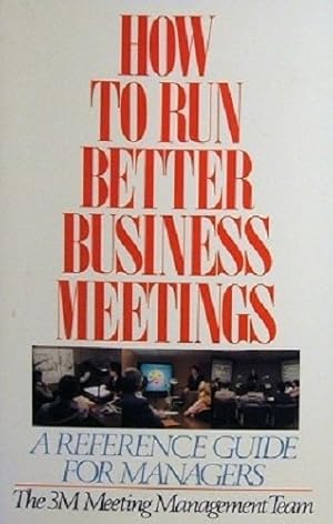 Immagine del venditore per How to Run Better Business Meetings venduto da WeBuyBooks