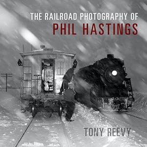 Seller image for Railroad Photography of Phil Hastings for sale by GreatBookPrices