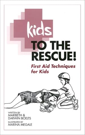 Imagen del vendedor de Kids to the Rescue!: First Aid Techniques for Kids a la venta por WeBuyBooks