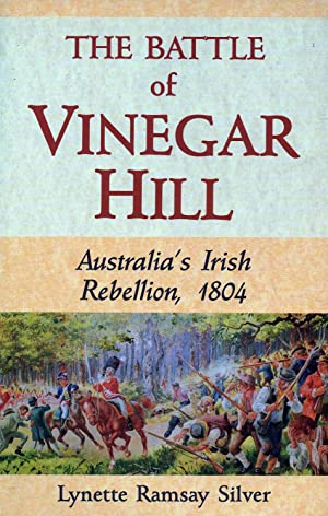 Bild des Verkufers fr The Battle Of Vinegar Hill - Austraila's Irish Rebellion 1804 zum Verkauf von Bob Vinnicombe