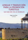 Imagen del vendedor de Lengua y Traduccin para la promocin turstica: Las rutas del vino en Andaluca a la venta por AG Library