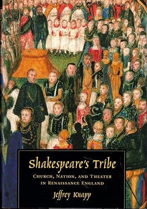 Shakespeare's Tribe: Church, Nation, and Theater in Renaissance England