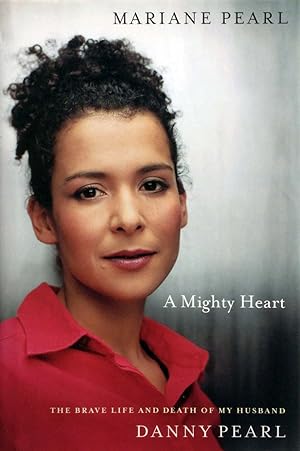Bild des Verkufers fr A Mighty Heart: The Brave Life and Death of My Husband, Danny Pearl zum Verkauf von Kayleighbug Books, IOBA
