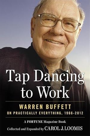 Imagen del vendedor de Tap Dancing to Work: Warren Buffett on Practically Everything, 1966-2012 a la venta por WeBuyBooks 2
