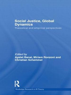 Image du vendeur pour Social Justice, Global Dynamics : Theoretical and Empirical Perspectives mis en vente par AHA-BUCH GmbH