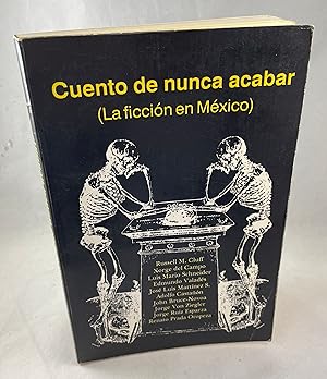 Imagen del vendedor de Cuento de Nunca Acabar: la Ficcion en Mexico(Serie Destino Arbitrario, 6) a la venta por Lost Paddle Books, IOBA