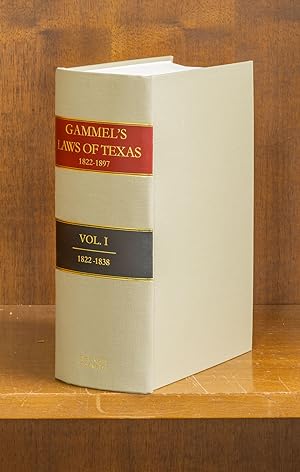 Bild des Verkufers fr The Laws of Texas [Gammel's] 1822-1838. Volume 1 zum Verkauf von The Lawbook Exchange, Ltd., ABAA  ILAB