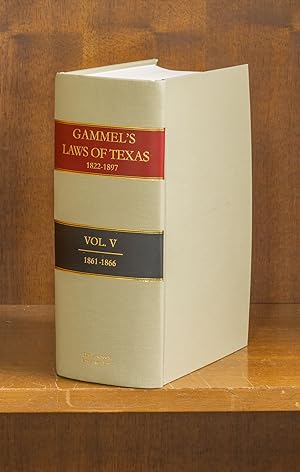 Bild des Verkufers fr The Laws of Texas [Gammel's] 1822-1838. Volume 5. (1861-1866) zum Verkauf von The Lawbook Exchange, Ltd., ABAA  ILAB