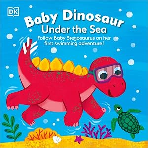 Seller image for Baby Dinosaur Under the Sea : Follow Baby Stegosaurus on Her First Swimming Adventure! for sale by GreatBookPrices