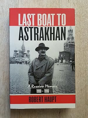 Last Boat to Astrakhan : A Russian Memoir 1990-1996