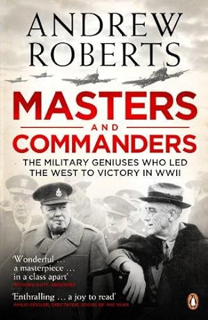 Seller image for Masters and Commanders: The Military Geniuses Who Led the West to Victory in World War II for sale by WeBuyBooks 2