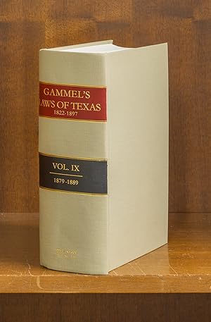 Bild des Verkufers fr The Laws of Texas [Gammel's] 1822-1838. Volume 9. (1879-1889) zum Verkauf von The Lawbook Exchange, Ltd., ABAA  ILAB