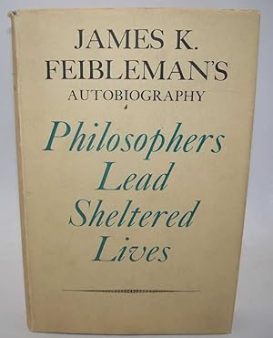 Seller image for Philosophers Lead Sheltered Lives: A First Volume of Memoirs for sale by Easy Chair Books