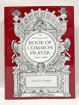The Bibliography of the Book of Common Prayer 1549-1999
