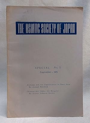 Immagine del venditore per Alchemy and Its Signifcance in East Asia by Joseph Needham / Chinese Art Under the Mongols by Sister Johanna Becker (The Asiatic Society of Japan Special No. 5, September, 1975) venduto da Book House in Dinkytown, IOBA