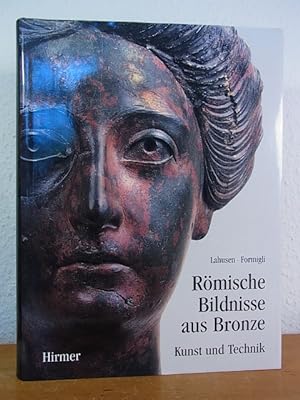 Römische Bildnisse aus Bronze. Kunst und Technik