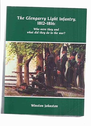 The Glengarry Light Infantry 1812 - 1816 / who were they and what did they do in the war? ( War o...