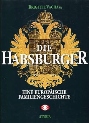 Bild des Verkufers fr Die Habsburger - Eine Europische Familiengeschichte. zum Verkauf von Antiquariat Buchseite