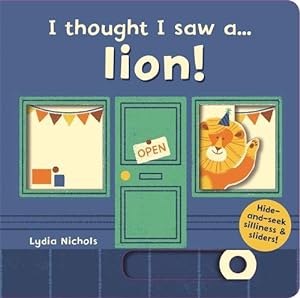 Seller image for I thought I saw a. lion! (Board Book) for sale by Grand Eagle Retail