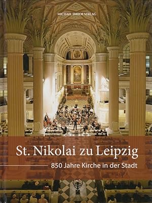 Imagen del vendedor de St. Nikolai zu Leipzig 850 Jahre Kirche in der Stadt a la venta por Leipziger Antiquariat