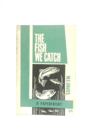 Imagen del vendedor de The Fish We Catch: Identification - Habitat - Lures a la venta por World of Rare Books