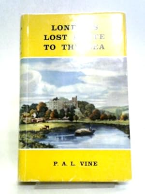 Imagen del vendedor de London's Lost Route to the Sea a la venta por World of Rare Books