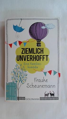 Bild des Verkufers fr ZIEMLICH UNVERHOFFT: EINE FAMILIENKOMDIE. zum Verkauf von Buchmerlin
